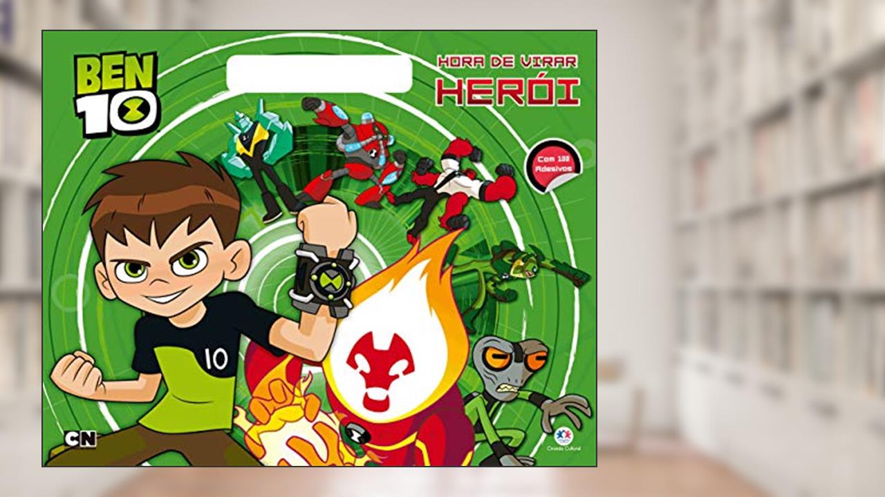 Ben 10 - Hora de virar herói!, do autor Ciranda Cultural