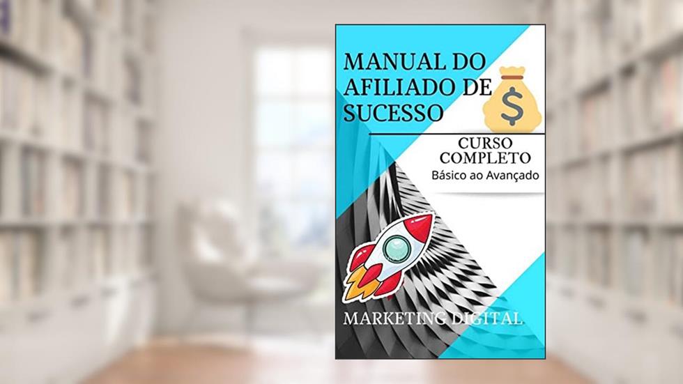 MANUAL DO AFILIADO DE SUCESSO - MARKETING DIGITAL, do autor Rogerio de Oliveira