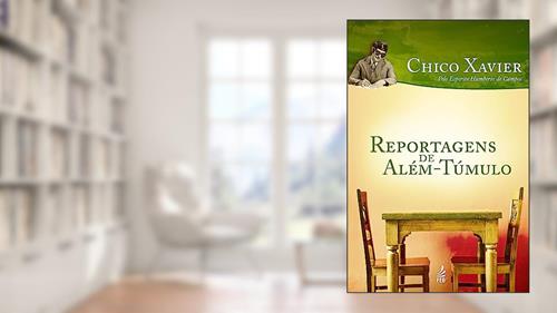 Capa de Reportagens de Além-túmulo, do autor Francisco Cândido Xavier; Humberto De Campos