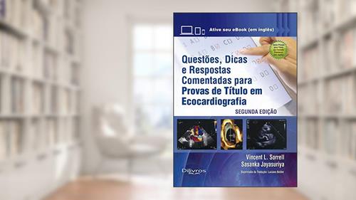 Capa de QUESTOES DICAS E RESPOSTAS COMENTADAS PARA PROVAS DE TITULO EM ECOCARDIOGRA, do autor VINCENT L.SORRELL SASANKA JAYASURIYA
