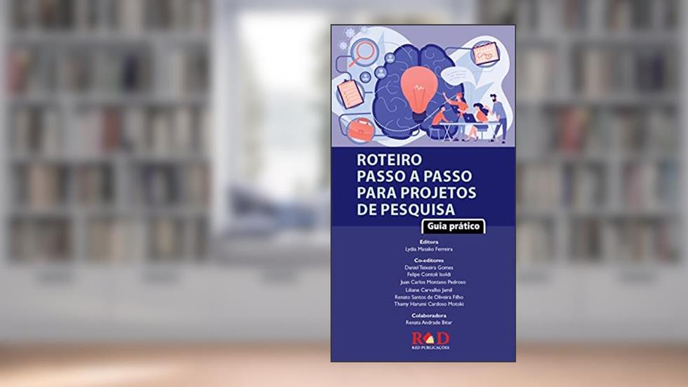 Roteiro Passo a Passo para Projetos de Pesquisa: Guia prático, do autor Lydia Massako Ferreira