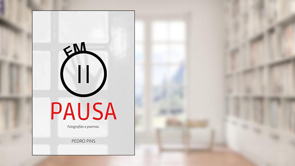 Em pausa : fotografia e poemas., do autor Pedro Pins