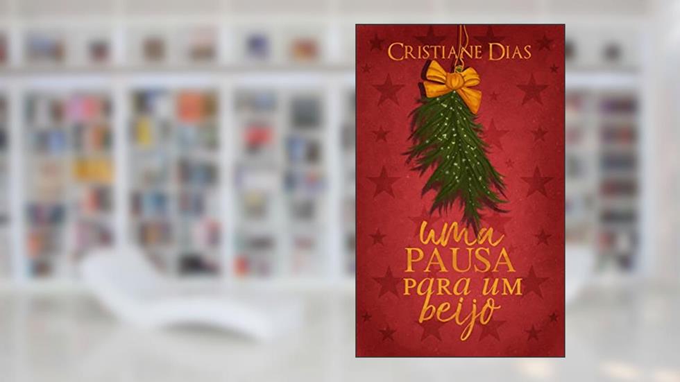 Uma pausa para um beijo, do autor Cristiane Dias