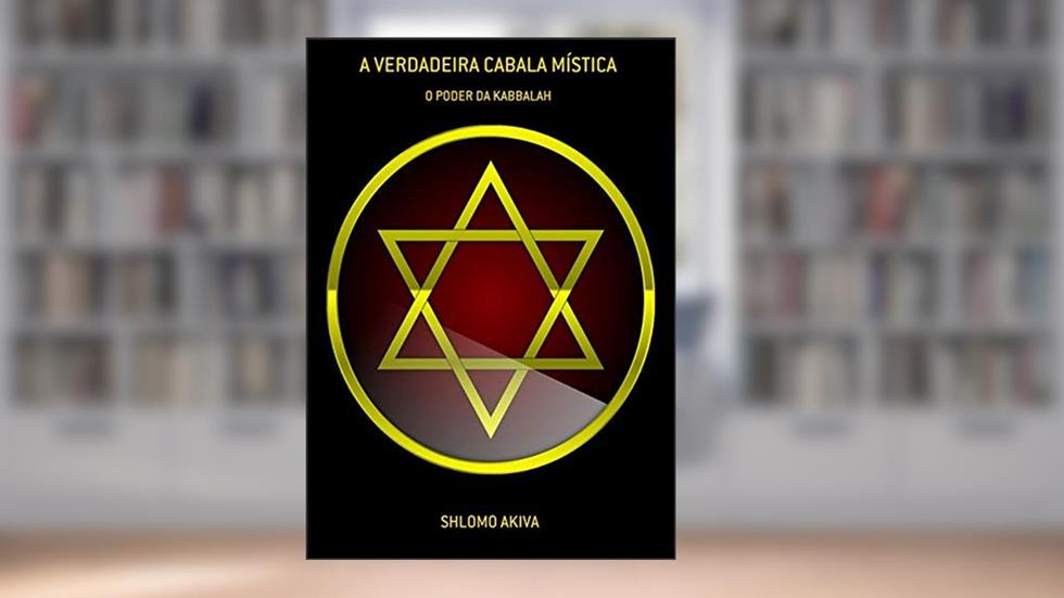 A Verdadeira Cabala Mística, do autor Shlomo Akiva