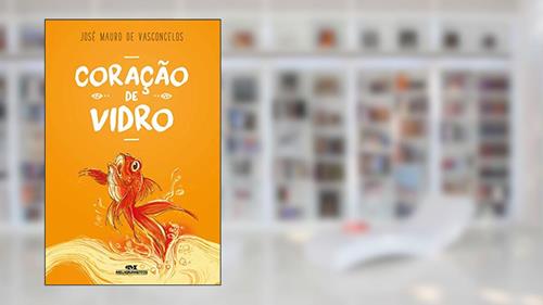 Capa de Coração de Vidro, do autor José Mauro de Vasconcelos