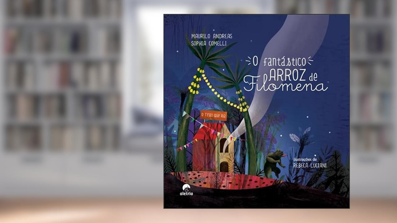 O Fantástico Arroz de Filomena, do autor Maurilio Andreas; Sophia Comelli