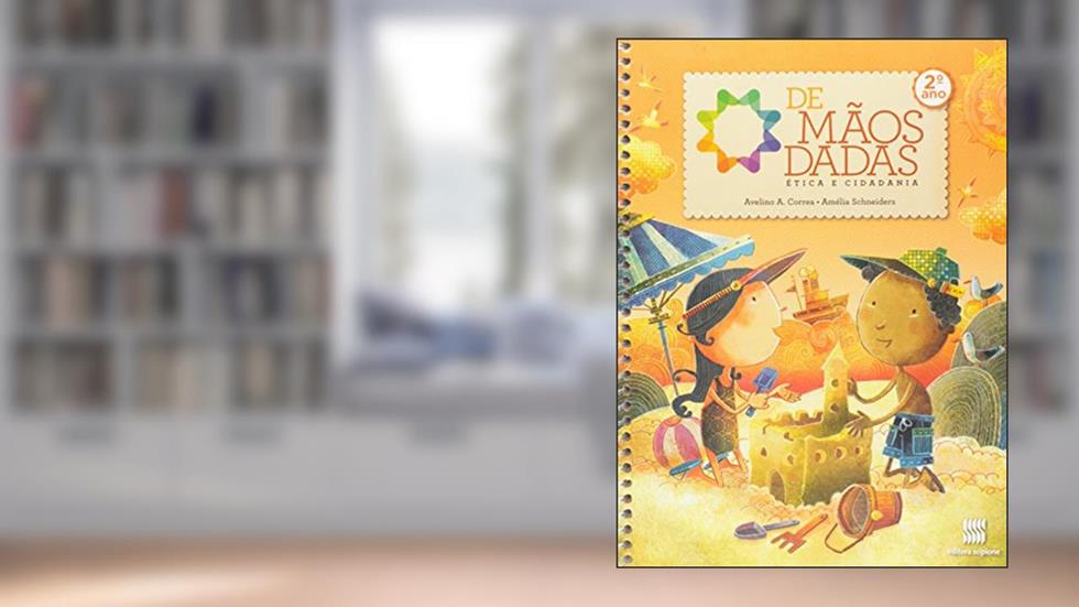 De mãos dadas - 2º Ano: Ética e cidadania, do autor Avelino Correa; Amélia Schneiders
