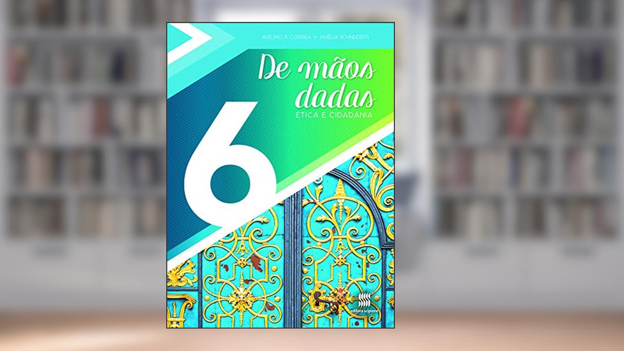Capa de De mãos dadas - 6º Ano: Ética e cidadania, do autor Avelino Correa; Amélia Schneiders
