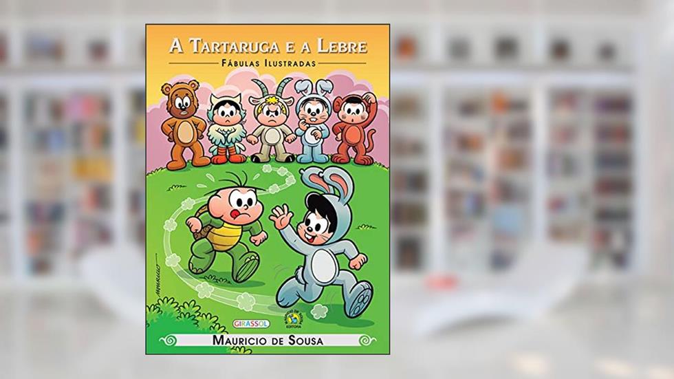 Turma da Mônica - Fábulas Ilustradas - A Tartaruga e a Lebre, do autor Mauricio de Sousa