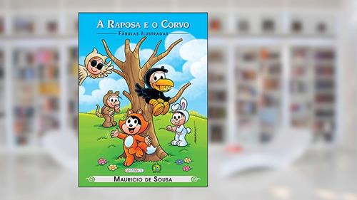 Capa de Turma da Mônica - Fábulas Ilustradas - A Raposa e o Corvo, do autor Mauricio de Sousa