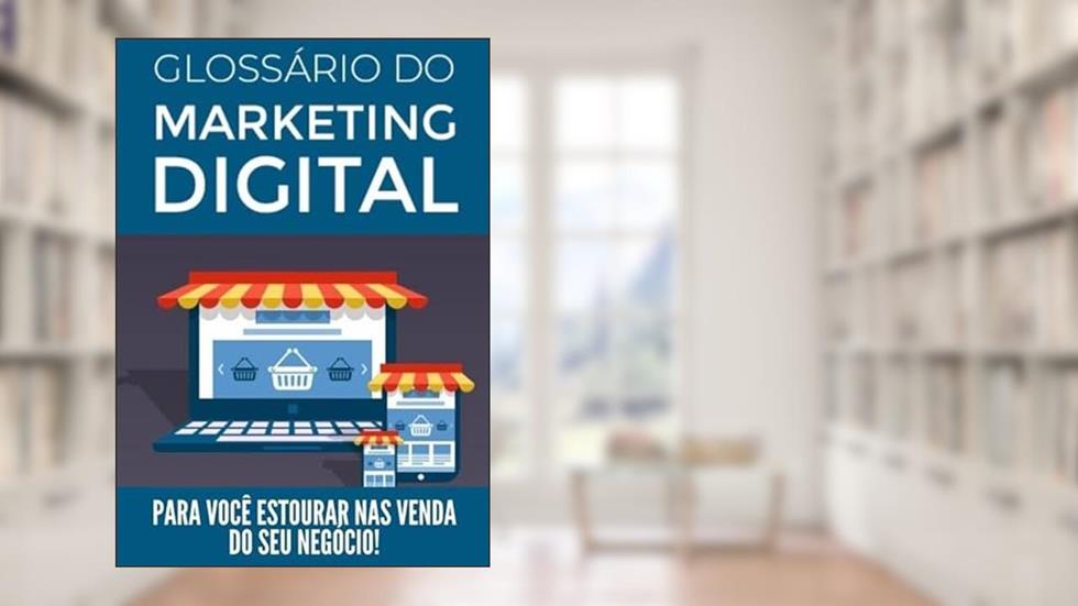 Glossario do Marketing Digital!, do autor Igor Santos