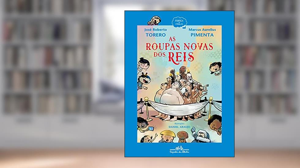 As roupas novas dos reis, do autor José Roberto Torero; Marcus Aurelius Pimenta
