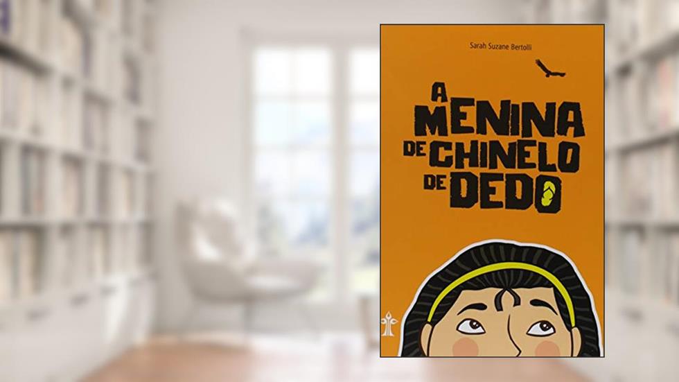 A Menina de Chinelo de Dedo, do autor Sarah Suzane Bertolli