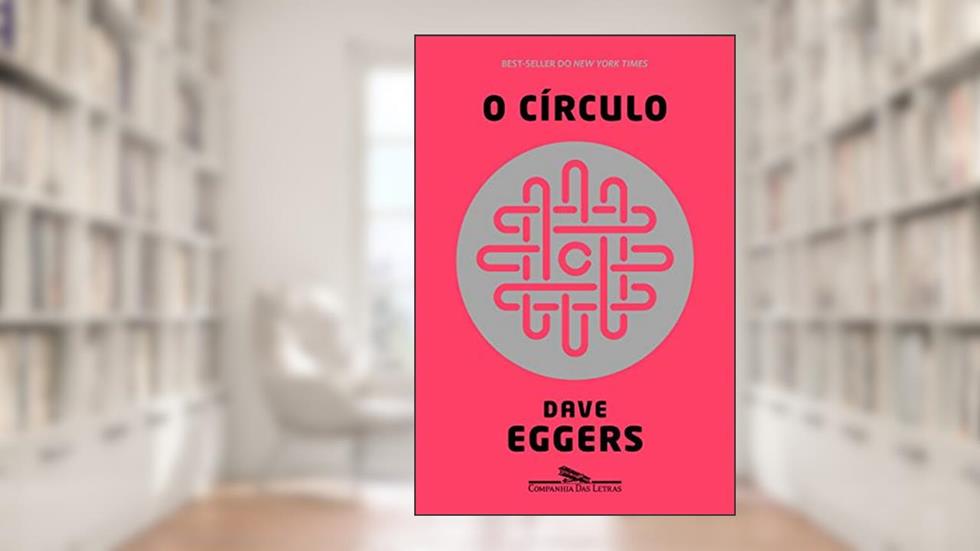 O círculo, do autor Dave Eggers