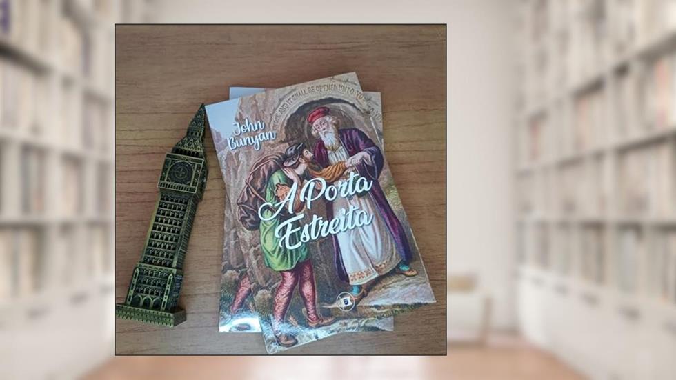 A Porta Estreita, do autor John Bunyan