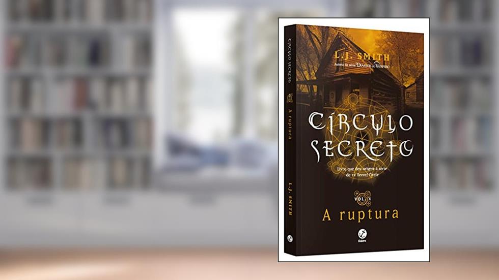 Círculo Secreto: A ruptura (Vol. 4), do autor L.J. Smith