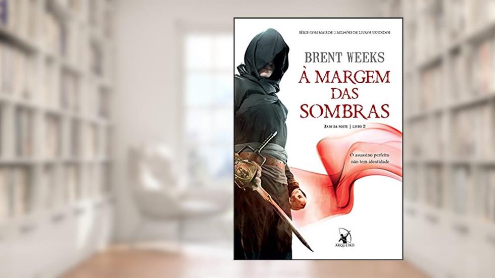 À margem das sombras (Anjo da noite - Livro 2), do autor Brent Weeks