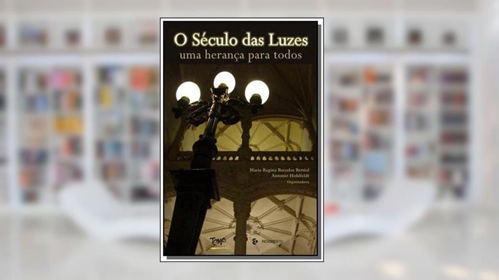 Seculo das Luzes,O - Uma Heranca Para Todos, do autor Bettiol/ Hohlfeldt