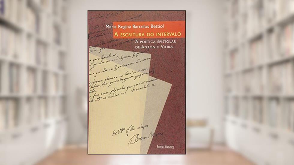A Escritura Do Intervalo, do autor Maria Regina Barcelos Bettiol