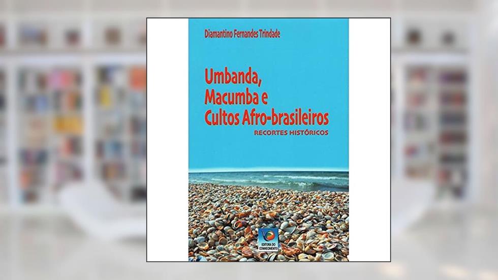 Umbanda, Macumba e Cultos Afro-brasileiros, do autor Diamantino Fernandes Trindade