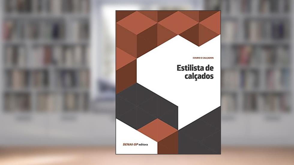 Estilista de Calçados, do autor SENAI-SP Editora