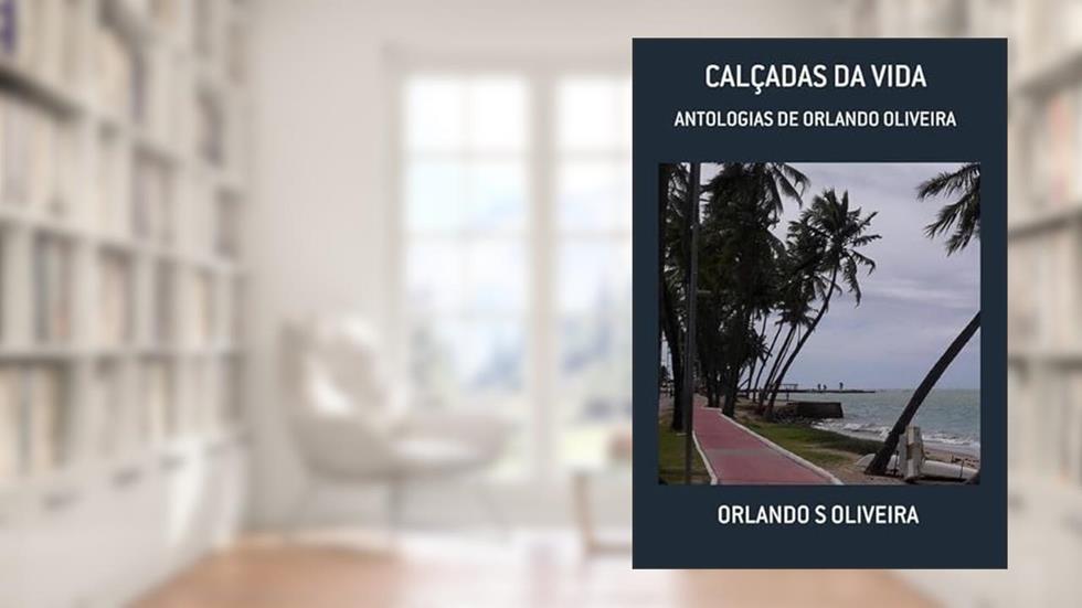 Calcadas da Vida, do autor Orlando S Oliveira