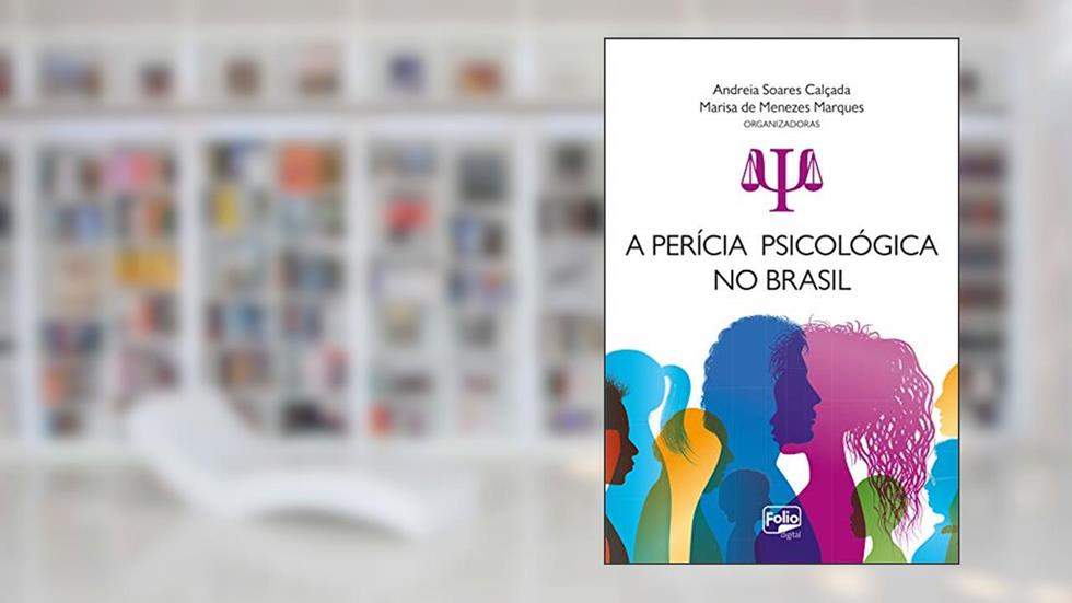 A Perícia Psicológica no Brasil, do autor Andreia Soares Calçada; Marisa Menezes de Marques