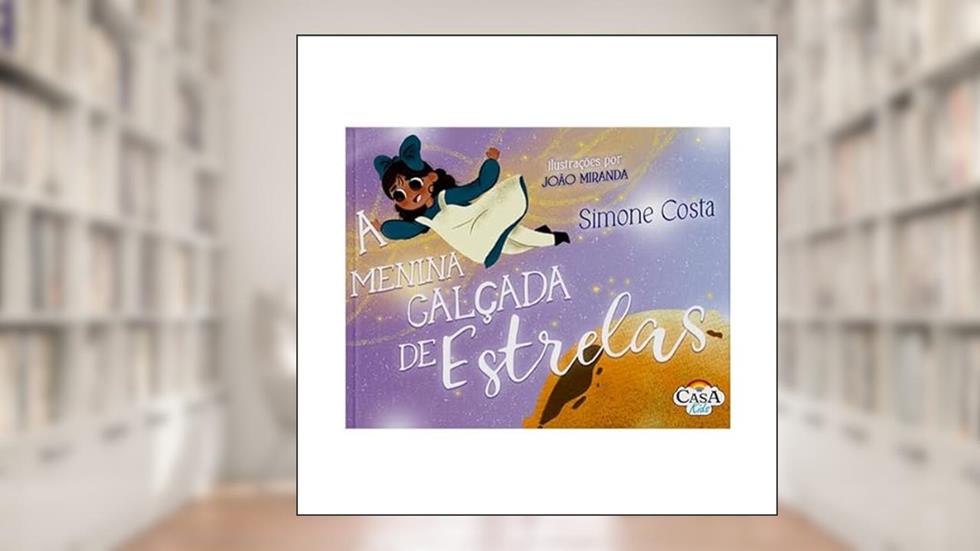 A Menina calçada de estrelas, do autor Simone Costa de Almeida