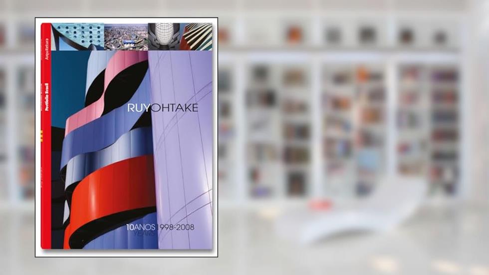 Ruy Ohtake. 10 Anos. 1998-2008 - edição bilíngue (português, inglês), do autor Ruy Ohtake