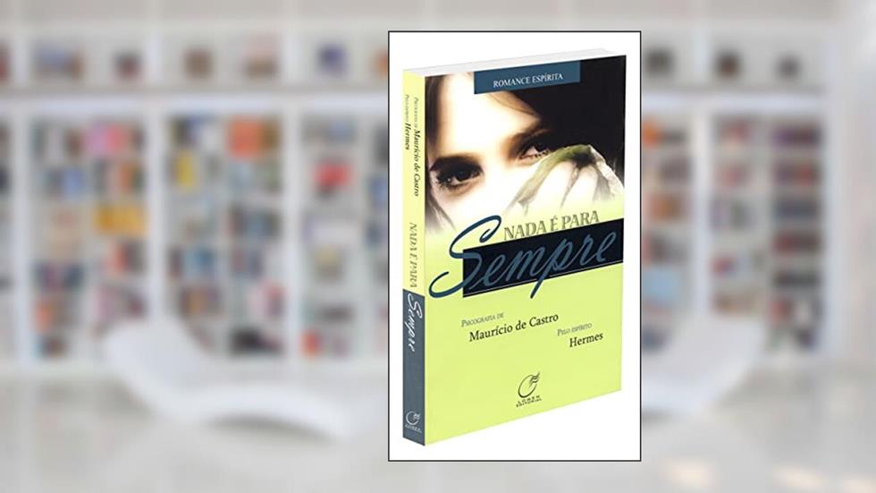 Nada é para sempre, do autor Hermes; Maurício de Castro