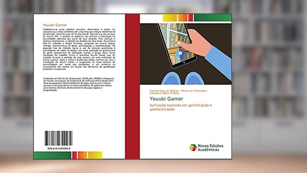 Youubi Gamer: Aplicação baseada em gamificação e geolocalização, do autor Everton Jales de Oliveira; Bruno de S Monteiro; Francisco Milton M Neto