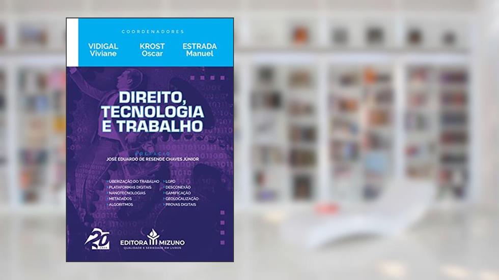 Direito, Tecnologia e Trabalho, do autor Manuel Martín Pino Estrada; Oscar Krost; Viviane Vidigal