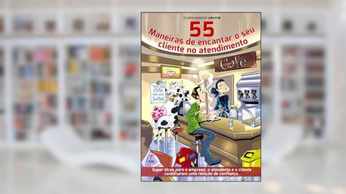 Capa de 55 Maneiras de Encantar o Seu Cliente no Atendimento, do autor Clezio Gontijo Amorim
