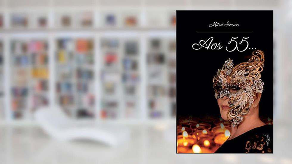 Aos 55..., do autor Mitai Inaco