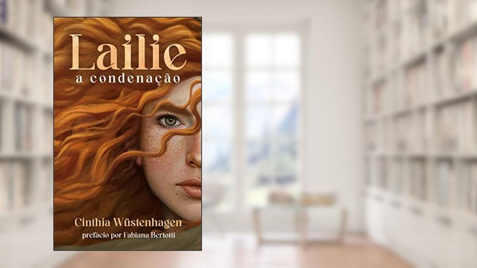 Lailie: a condenação (Coleção Se eu apenas), do autor Cinthia Wüstenhagen