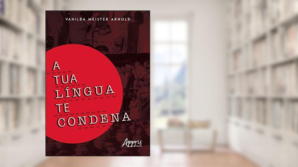 A tua língua te condena, do autor Vanilda Meister Arnold