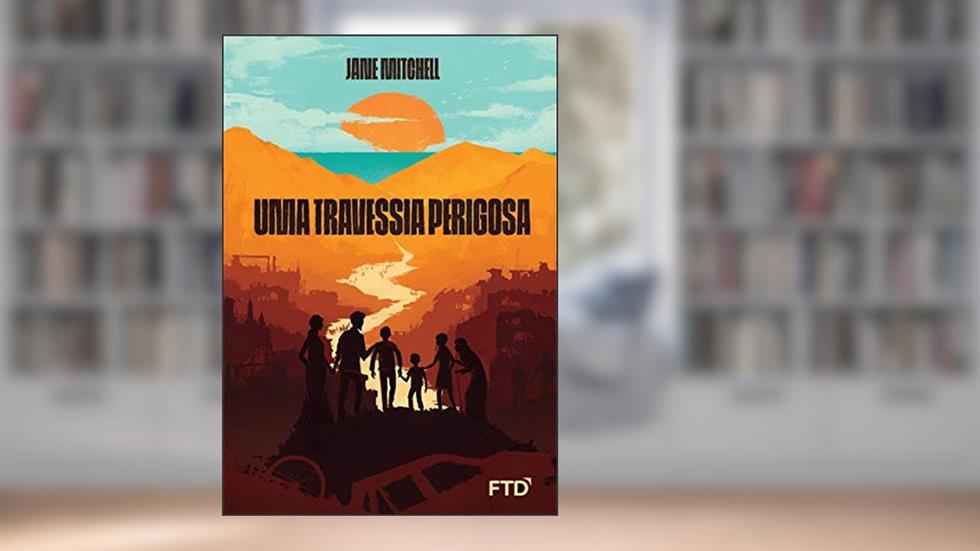 Uma Travessia Perigosa, do autor Jane Mitchell