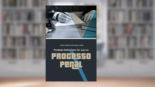 Capa de Poderes Instrutórios do Juiz no Processo Penal, do autor Flávio Martins Alves Nunes Júnior