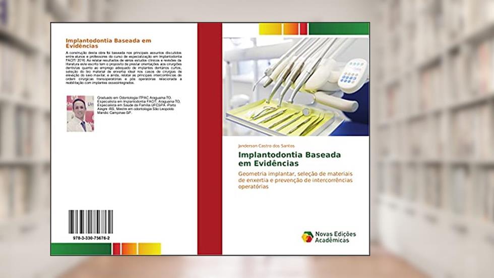 Implantodontia Baseada em Evidências: Geometria implantar, seleção de materiais de enxertia e prevenção de intercorrências operatórias, do autor Janderson Castro dos Santos
