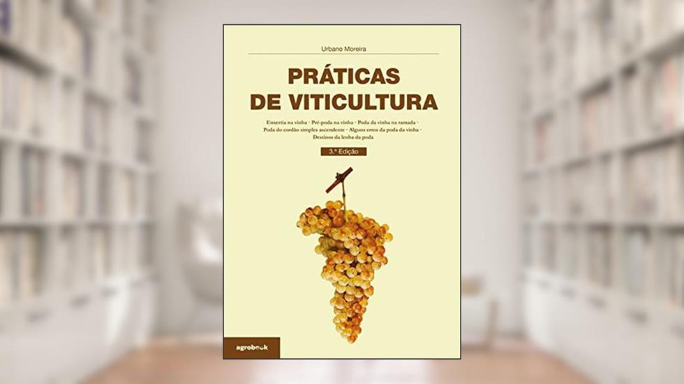 Práticas de Viticultura - 3ª Edição, do autor Urbano Moreira