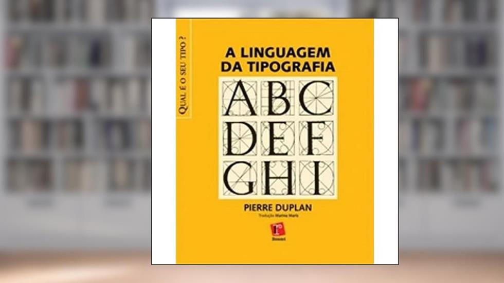 A Linguagem da Tipografia, do autor Pierre Duplan