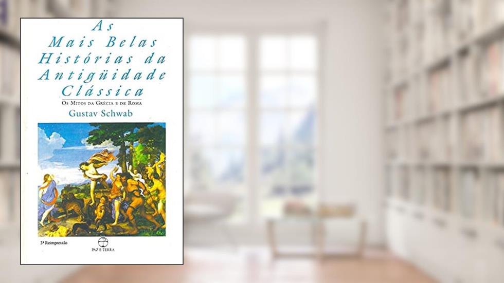 Mais Belas Histórias da Antiguidade Clássica - Volume 1, do autor Gustav Schwab