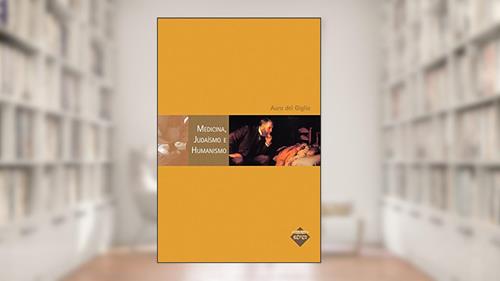 Capa de Medicina, judaísmo e humanismo, do autor Auro del Giglio