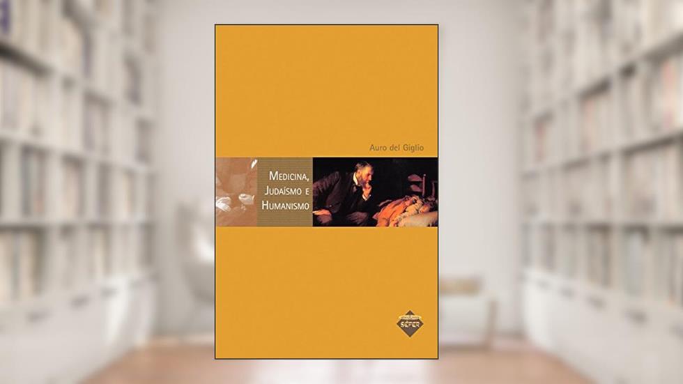 Medicina, judaísmo e humanismo, do autor Auro del Giglio