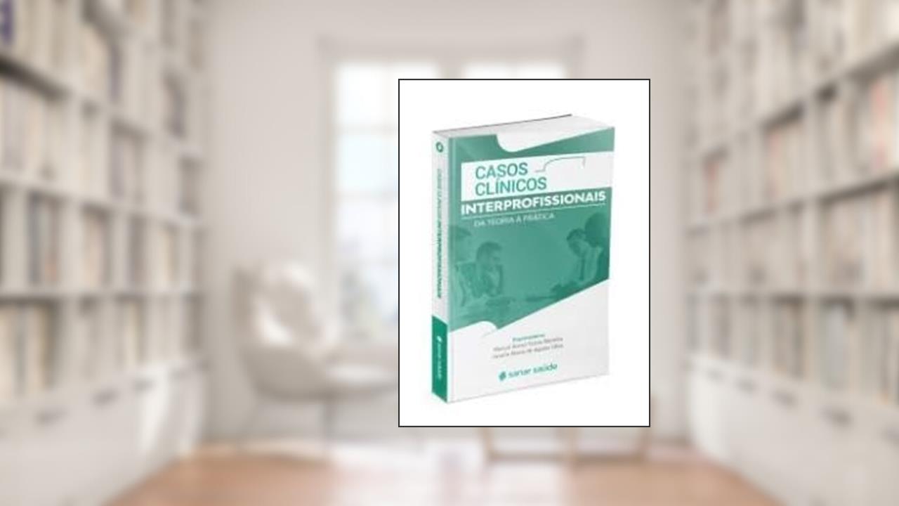 Livro Casos Clínicos Interprofissionais., do autor Marcel Aureo Farias Moreira