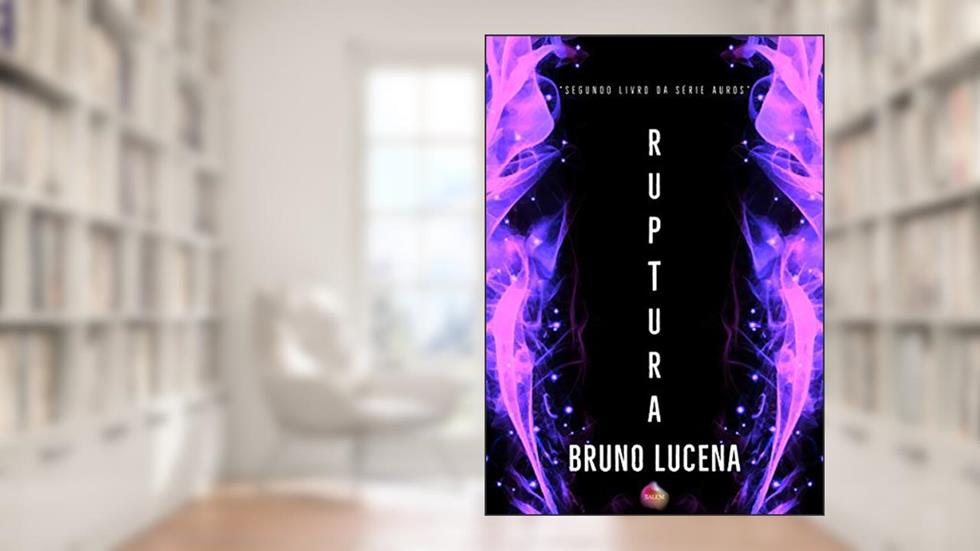 AUROS - Ruptura: Livro 2, do autor Bruno Lucena