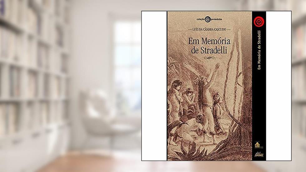 Em Memória de Stradelli, do autor Luís da Câmara Cascudo