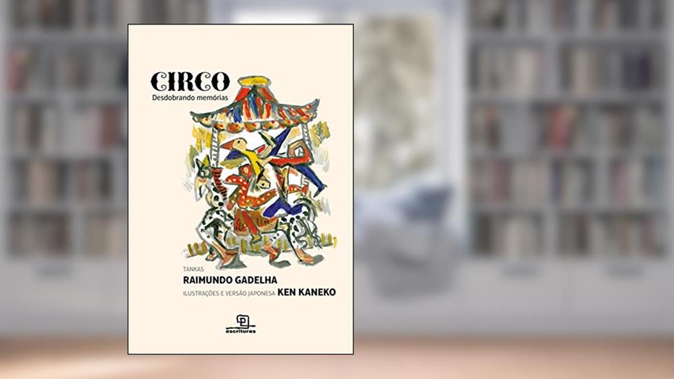 Circo: desdobrando memórias, do autor Raimundo Gadelha