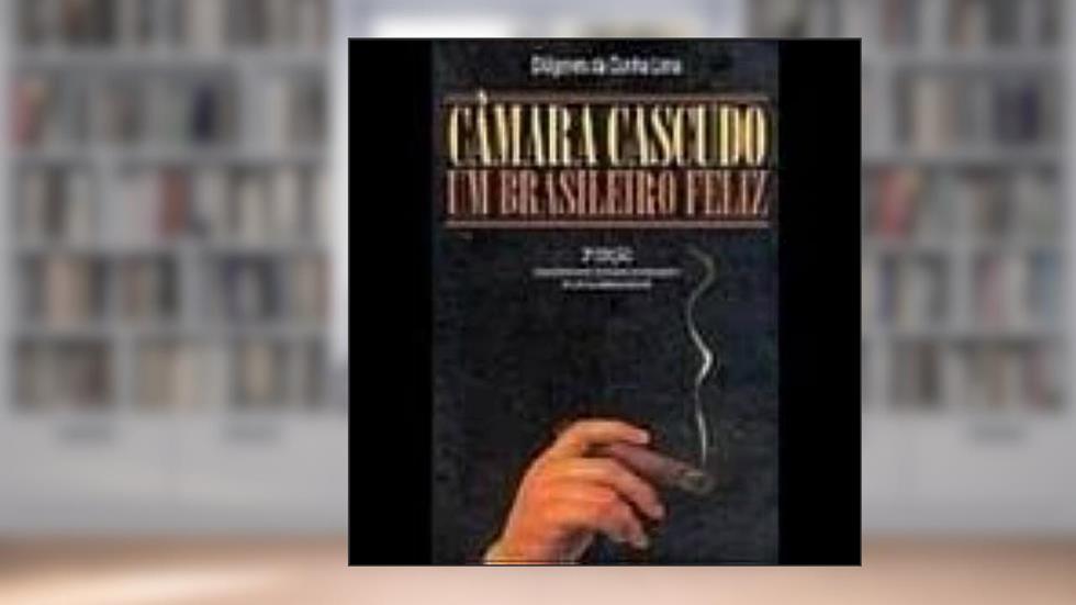 Camara Cascudo - Um Brasileiro Feliz, do autor Diogenes Da Cunha Lima
