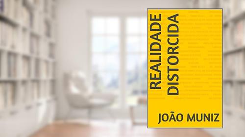 Capa de Realidade Distorcida, do autor JOÃO MUNIZ